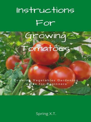 cover image of Instructions For Growing Tomatoes